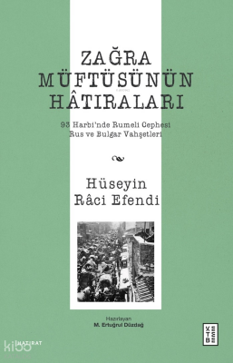 Zağra Müftüsünün Hâtıraları93 Harbi’nde Rumeli Cephesi, Rus ve Bulgar Vahşetleri - 1