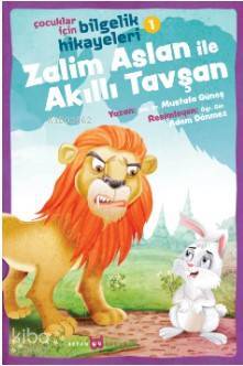 Zalim Aslan ile Akıllı Tavşan Çocuklar İçin Bilgelik Hikayeleri 1 - 1
