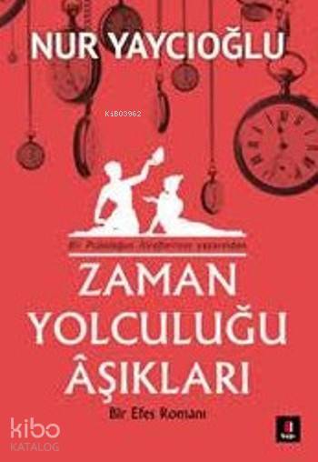 Zaman Yolculuğu Aşıkları Bir Efes Romanı - 1