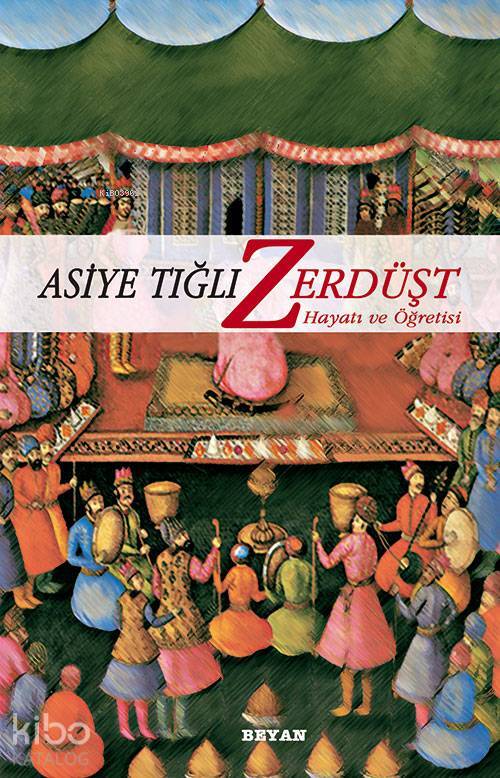 Zerdüşt Hayatı ve Öğretisi - 1