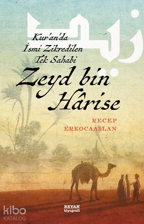 Zeyd bin Harise Kuranda İsmi Zikredilen Tek Sahabi - 2