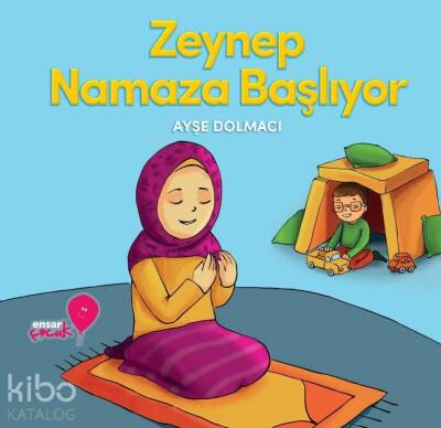 Zeynep Namaza Başlıyor - Ensar Çocuk