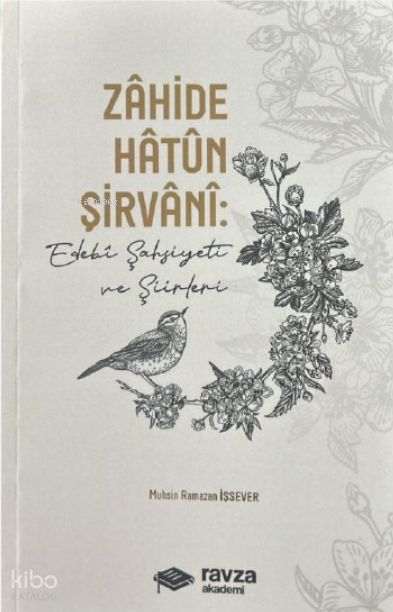 Zâhide Hâtûn ŞirvâniEdebî Şahsiyeti ve Şiirleri - 1