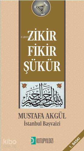 Zikir-Fikir-Şükür - 1