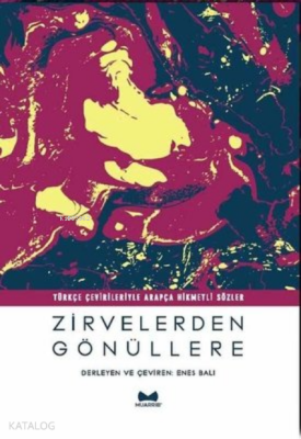 Zirvelerden Gönüllere - Arapça-Türkçe Hikmetli Sözler - 2