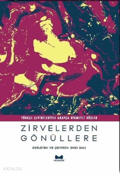 Zirvelerden Gönüllere - Arapça-Türkçe Hikmetli Sözler - 2