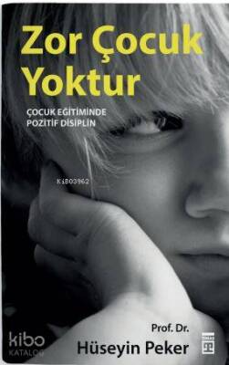 Zor Çocuk Yoktur Çocuk Eğitiminde Pozitif Disiplin - 2