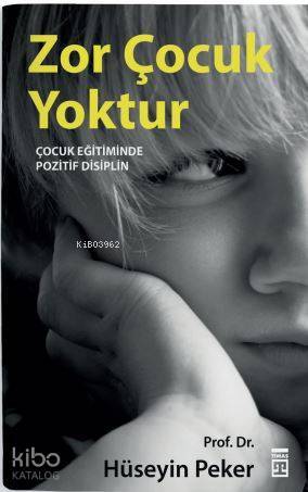Zor Çocuk Yoktur Çocuk Eğitiminde Pozitif Disiplin - 2