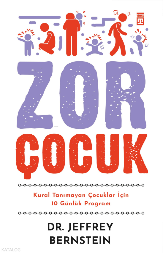 Zor ÇocukKural Tanımayan Çocuklar İçin 10 Günlük Program - 1
